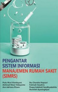 Pengantar Sistem Informasi Manajemen Rumah Sakit ( SIMRS )