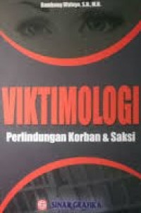 Viktimilogi : Perlindungan korban dan saksi
