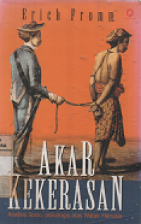 Image of Akar Kekerasan : Analisis Sosio-Psikologis atas Watak Manusia