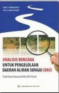 Image of Analisis Bencana Untuk Pengelolaan Daerah Aliran Sungai ( DAS)