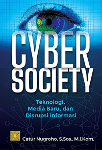 Ciber Society : teknologi, media baru, dan diskrupsi informasi