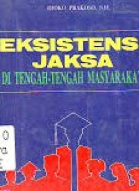 Image of Eksistensi Jaksa ( Di tengah - tengah masyarakat )