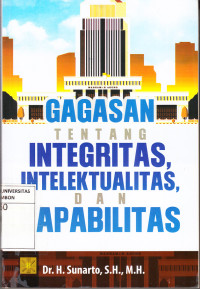 Gagasan Tentang Integritas, Intelektualitas, Dan Apabilitas