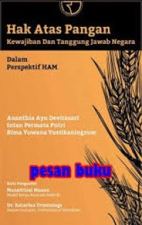 Image of Hak Atas Pangan : Kewajiban Dan Tanggung Jawab Negara