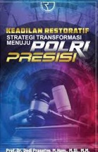 Image of Keadilan Restoratif Strategi Transportasi Menuju POLRI PRESISI