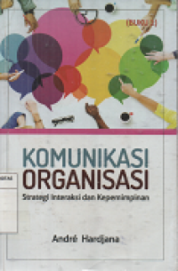 Image of Komunikasi Organisasi : Strategi Interaksi dan Kepemimpinan