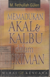 Memadukan Akal & Kalbu dalam Beriman