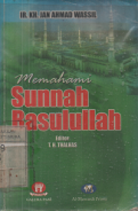 Image of Memahami Sunnah Rasulullah : Esensi Ajaran Islam
