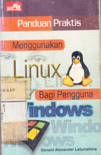 Panduan Praktis Menggunakan Linux Bagi Pengguna Windows