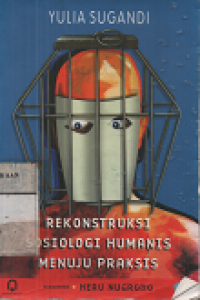 Image of Rekonstruksi Sosiologi Humanis Menuju Praktis