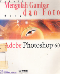 Image of Teknik Mengolah Gambar dan Foto Dengan Adobe Photoshop 6.0