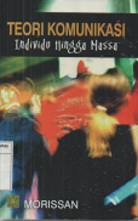Image of Teori komunikasi individu hingga massa